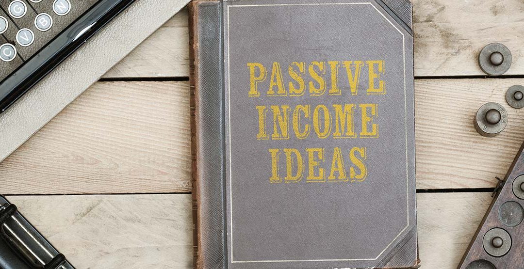 Your Need For Passive Income